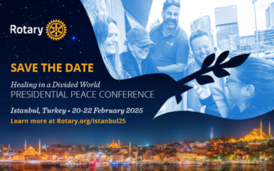 Rotary Presidential Peace Conference – Istanbul – 20-22 February 2025